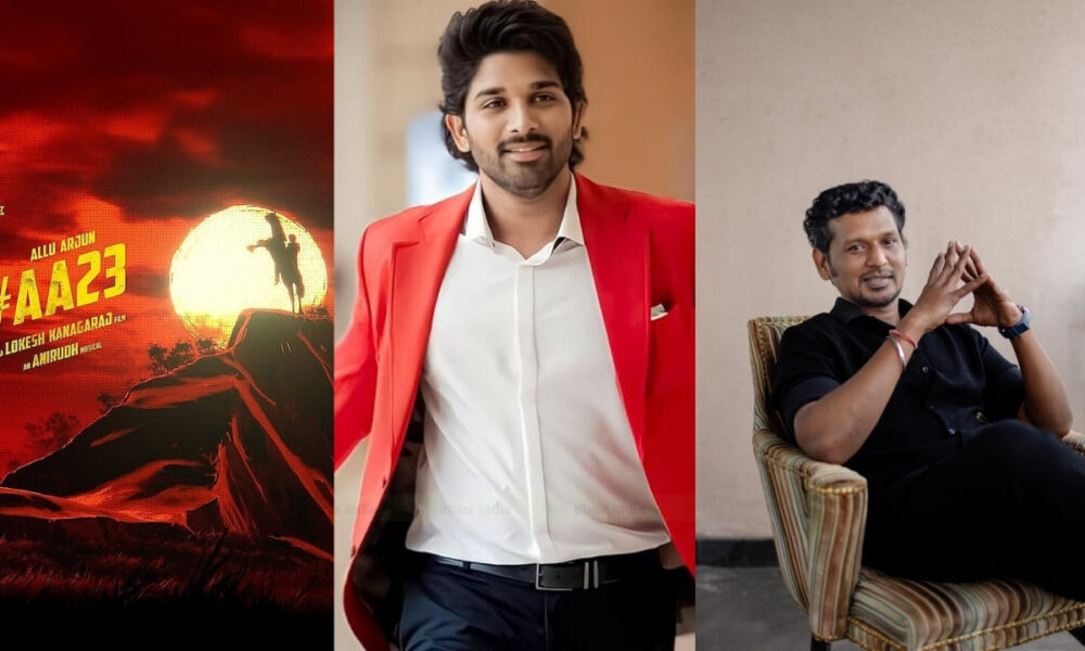 அல்லு அர்ஜுன் – லோகேஷ் கனகராஜ் கூட்டணி: 23வது படம் அதிகாரப்பூர்வ அறிவிப்பு