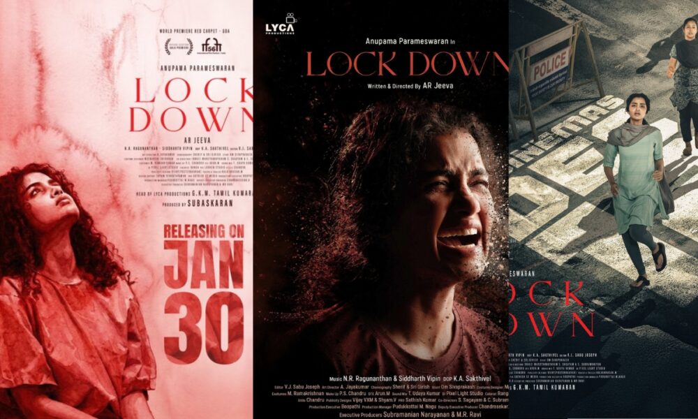 🔥 உண்மை சம்பவத்தை அடிப்படையாகக் கொண்ட ‘லாக் டவுன்’ – அனுபமாவின் த்ரில்லர் அவதாரம்! 🎬