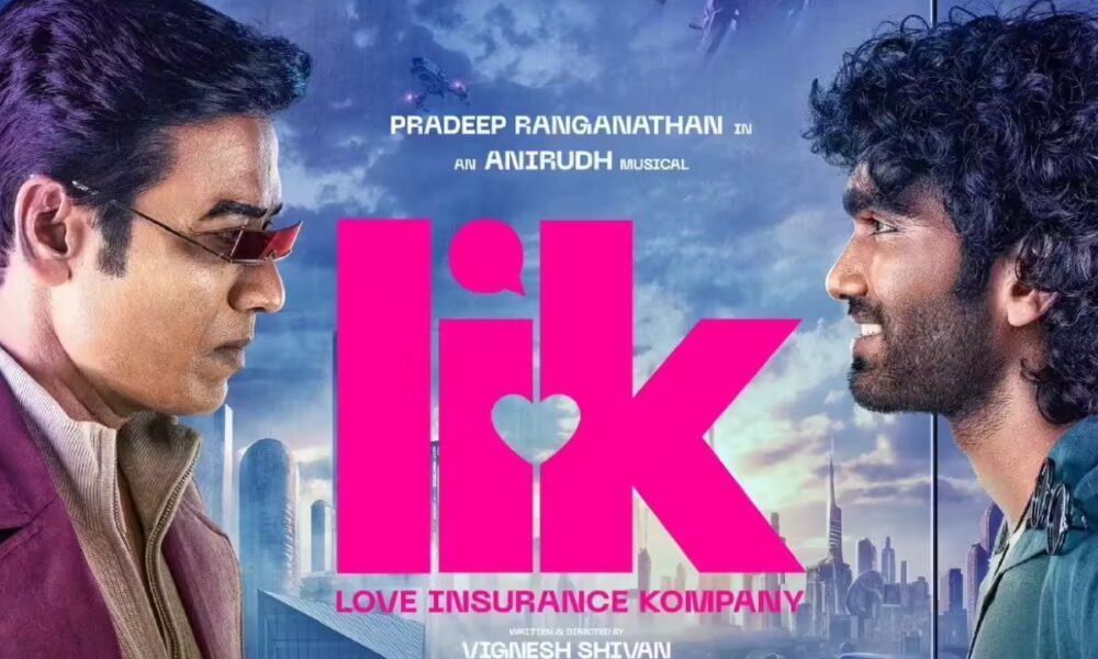 👉 “Futuristic Love Story-ஆ? LIK படம் ரசிகர்களை கவருதா?”